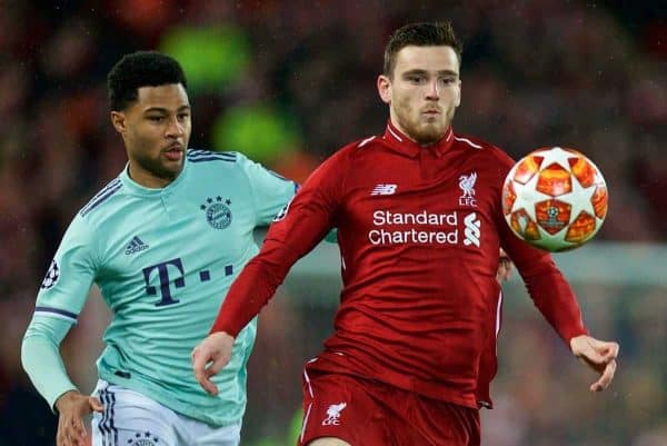 LIVERPOOL, ENGLAND - Tuesday, February 19, 2019: Liverpool's Andy Robertson (R) gets away from FC Bayern Munich's Serge Gnabry during the UEFA Champions League Round of 16 1st Leg match between Liverpool FC and FC Bayern M¸nchen at Anfield. (Pic by David Rawcliffe/Propaganda)