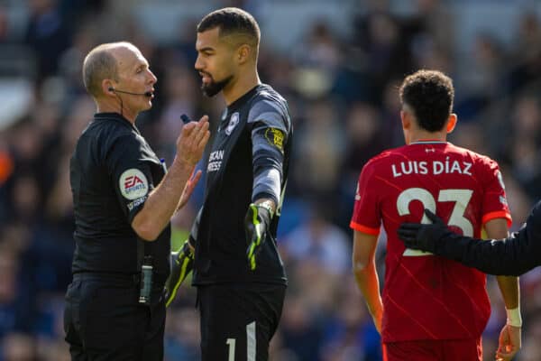 BRIGHTON AND HOVE, ENGLAND - Saturday, March 12, 2022: Brighton & Hove Albion's goalkeeper Robert Sánchez speaks with referee Mike Dean during the FA Premier League match between Brighton & Hove Albion FC and Liverpool FC at the American Express Community Stadium. Liverpool won 2-0. (Pic by David Rawcliffe/Propaganda)