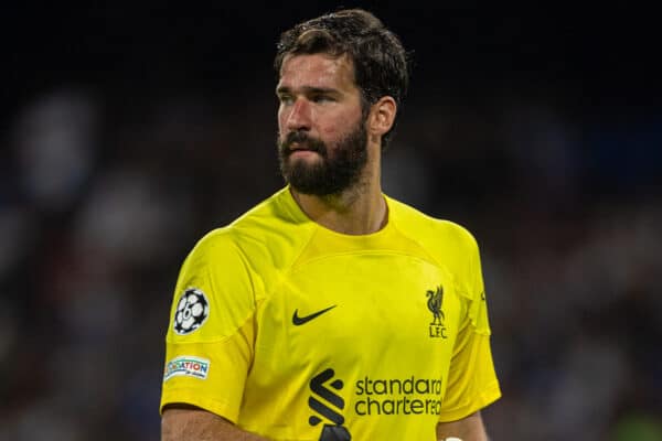 NAPLES, ITALY - Wednesday, September 7, 2022: Liverpool's goalkeeper Alisson Becker during the UEFA Champions League Group A matchday 1 game between SSC Napoli and Liverpool FC at the Stadio Diego Armando Maradona. Napoli won 4-1. (Pic by David Rawcliffe/Propaganda)