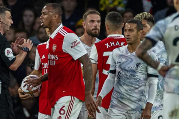 LONDON, ENGLAND - Sunday, October 9, 2022: Arsenal's Gabriel dos Santos Magalhães speaks with referee Michael Oliver after an altercation with Liverpool's captain Jordan Henderson during the FA Premier League match between Arsenal FC and Liverpool FC at the Emirates Stadium. (Pic by David Rawcliffe/Propaganda)