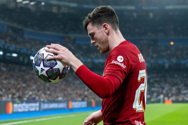 MADRID, SPAIN - Wednesday, March 15, 2023: Liverpool's Andy Robertson during the UEFA Champions League Round of 16 2nd Leg game between Real Madrid CF and Liverpool FC at the Estadio Santiago Bernabéu. Madrid won 1-0 (6-2 on aggregate). (Pic by David Rawcliffe/Propaganda)