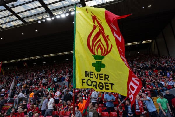 LIVERPOOL, ENGLAND - Sunday, May 5, 2024: Liverpool supporters' flag "Never Forget" referencing the Hillsborough Stadium Disaster seen before the FA Premier League match between Liverpool FC and Tottenham Hotspur FC at Anfield. (Photo by David Rawcliffe/Propaganda)