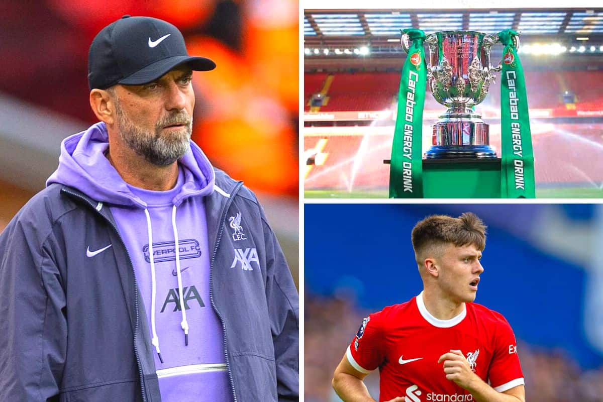 LFC's League Cup priorities, team selections and 
