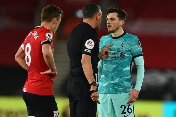 SOUTHAMPTON, ENGLAND - Monday, January 4, 2021: Liverpool's Andy Robertson is spoken to by referee Andre Marriner during the FA Premier League match between Southampton FC and Liverpool FC at St Mary's Stadium. (Pic by Propaganda)