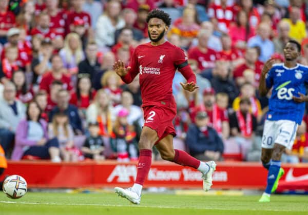 LIVERPOOL, ENGLAND - Sunday, July 31, 2022: Liverpool's Joe Gomez during a pre-season friendly match between Liverpool FC and RC Strasbourg Alsace at Anfield. (Pic by David Rawcliffe/Propaganda)