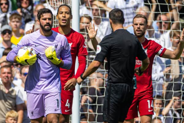 LONDON, ENGLAND - Saturday, August 6, 2022: Liverpool's goalkeeper Alisson Becker (L) and Virgil van Dijk react after Fulham are awarded a penalty during the FA Premier League match between Fulham FC and Liverpool FC at Craven Cottage. (Pic by David Rawcliffe/Propaganda)