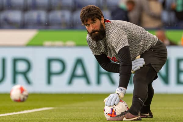 LEICESTER, ENGLAND - Monday, May 15, 2023: Liverpool's goalkeeper Alisson Becker during the pre-match warm-up before the FA Premier League match between Leicester City FC and Liverpool FC at the King Power Stadium. (Pic by David Rawcliffe/Propaganda)