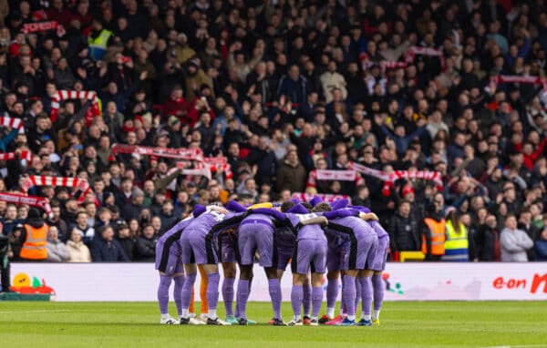 NOTTINGHAM, ENGLAND - Saturday, March 2, 2024: Liverpool players form a pre-match huddle before the FA Premier League match between Nottingham Forest FC and Liverpool FC at the City Ground. (Photo by David Rawcliffe/Propaganda)